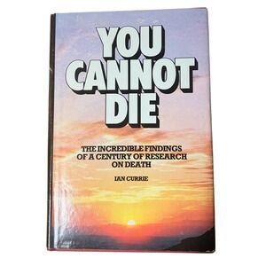 RARE Vintage You Cannot Die Research on Death Ian Currie Book Hard Cover